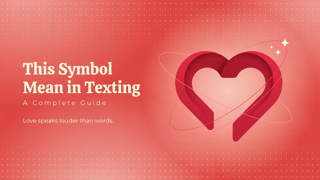 This Symbol Mean in Texting A Complete Guide 2026