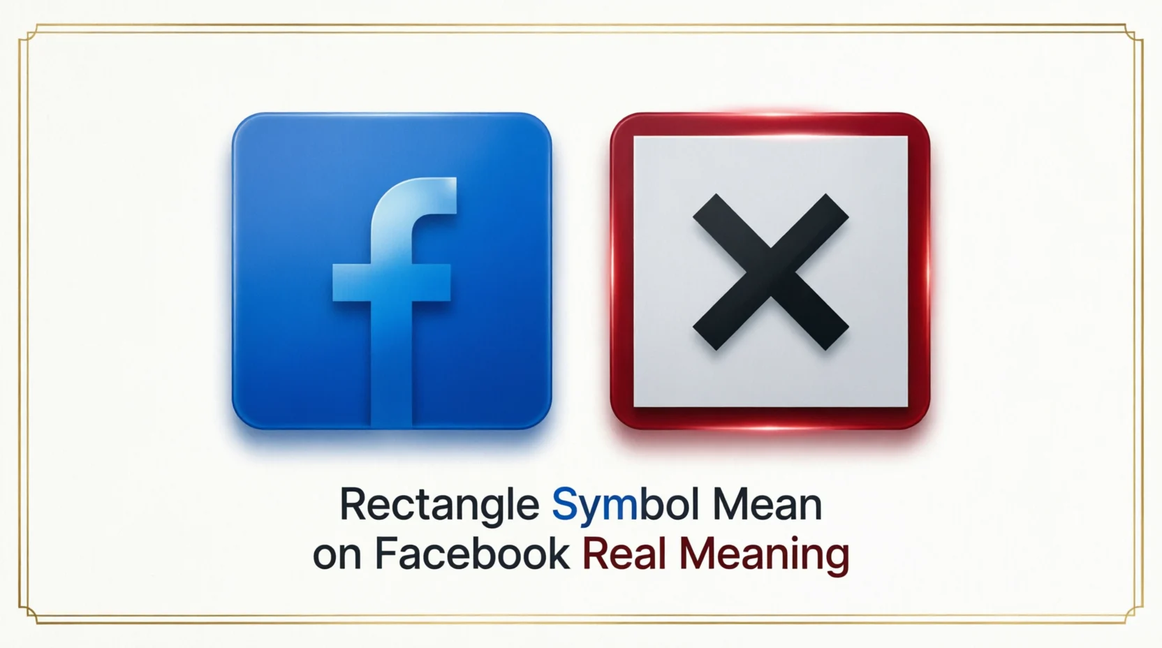 Rectangle Symbol Mean on Facebook Real 2026