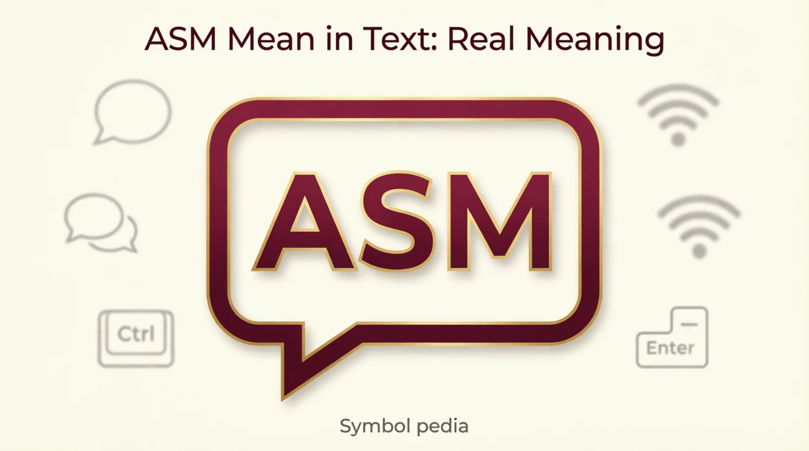 ASM Mean in Text Real Meaning 2026