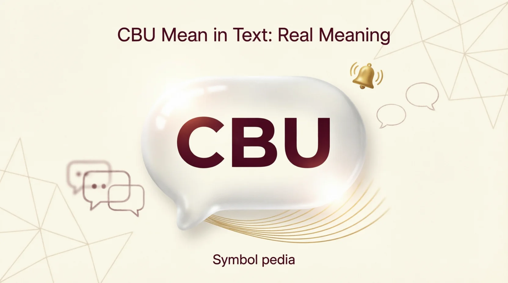 CBU Mean in Text Real Meaning 2026