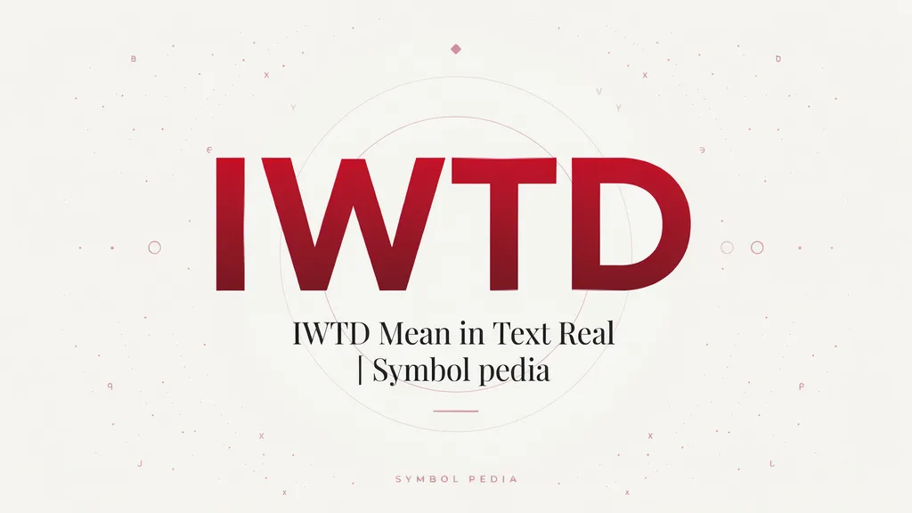 IWTD Mean in Text Real 2026