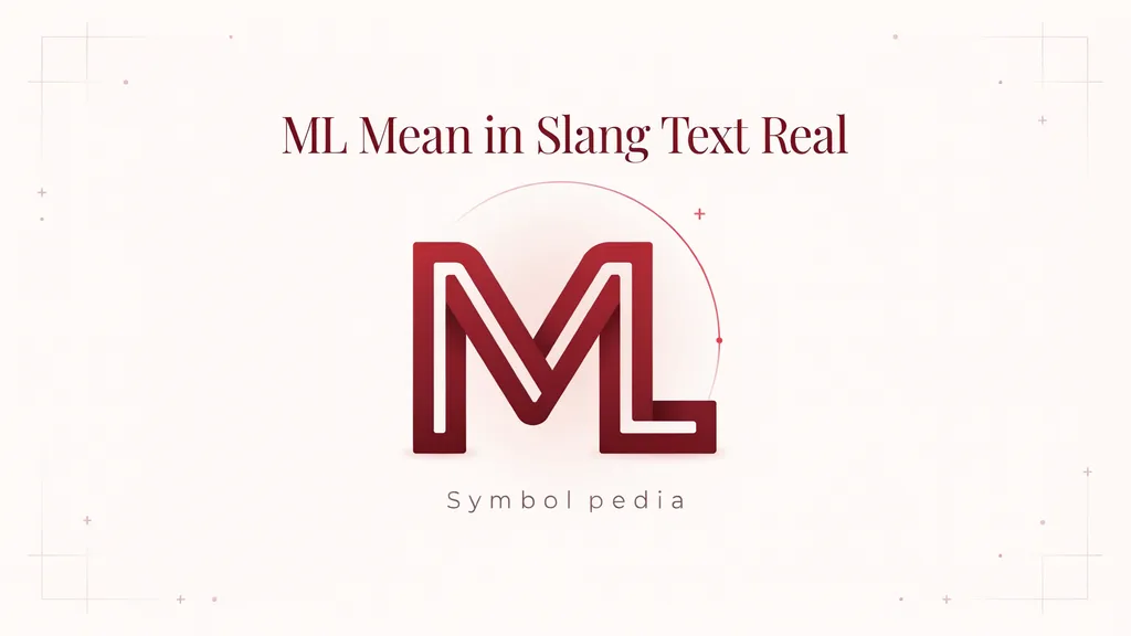 ML Mean in Slang Text Real 2026