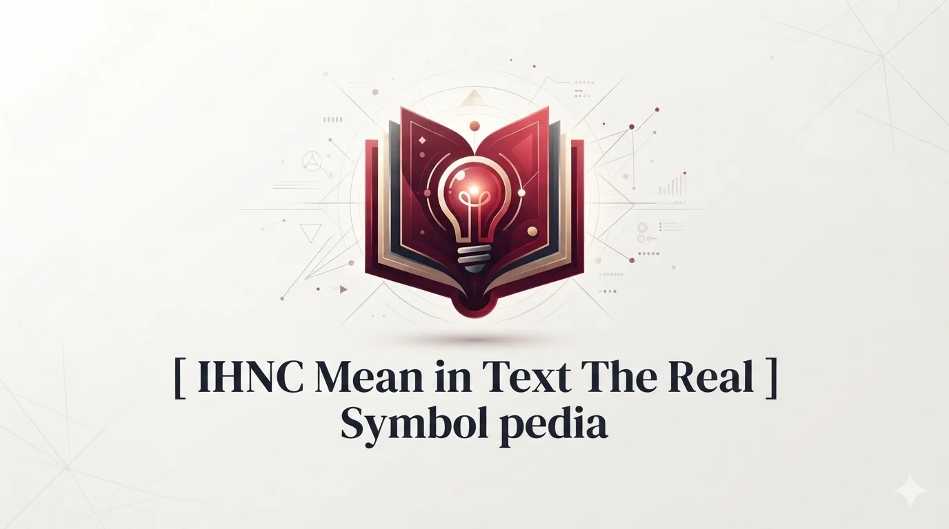 IHNC Mean in Text The Real 2026