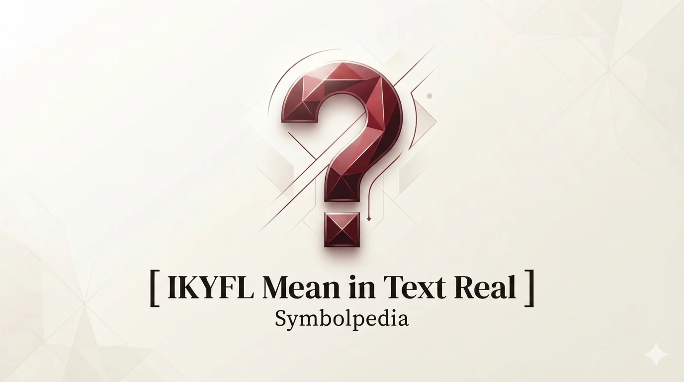 IKYFL Mean in Text Real 2026