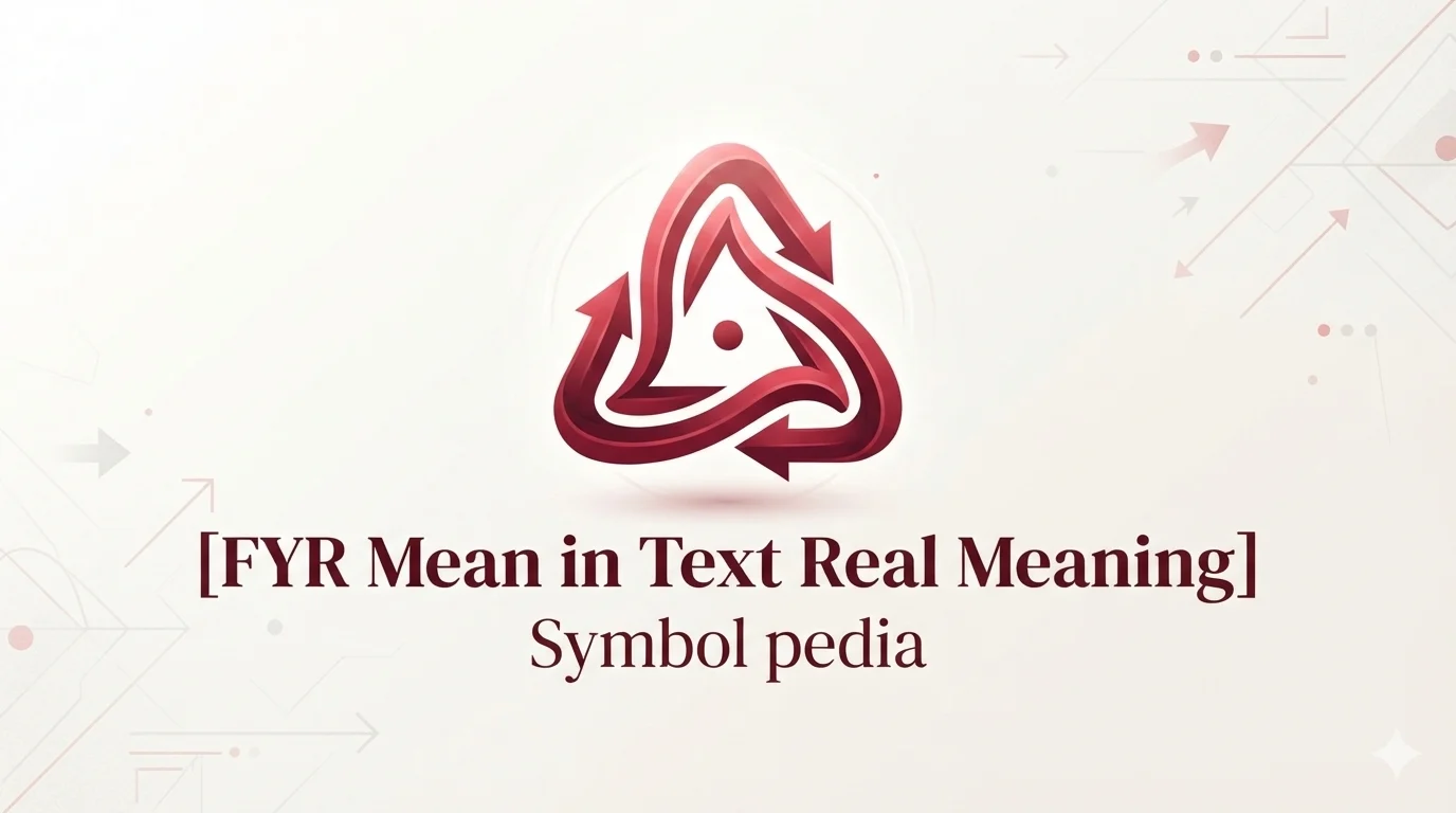 FYR Mean in Text Real Meaning 2026