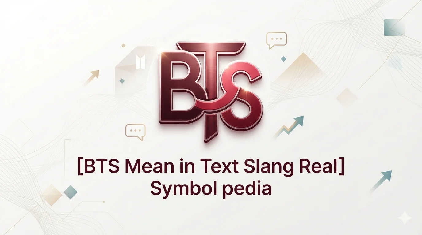 BTS Mean in Text Slang Real 2026