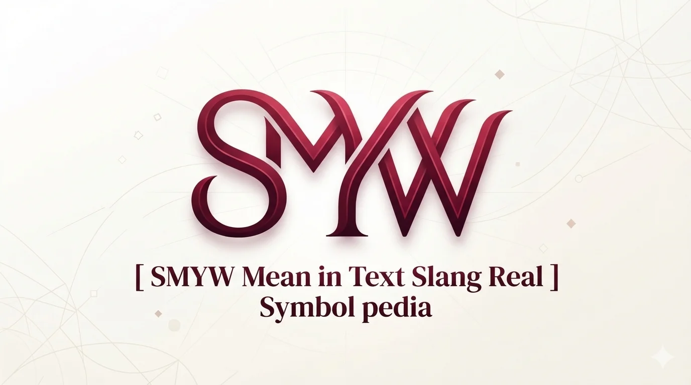 SMYW Mean in Text Slang Real 2026