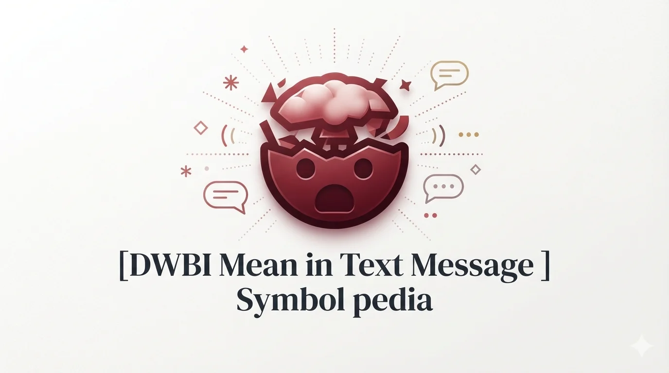 DWBI Mean in Text Message 2026