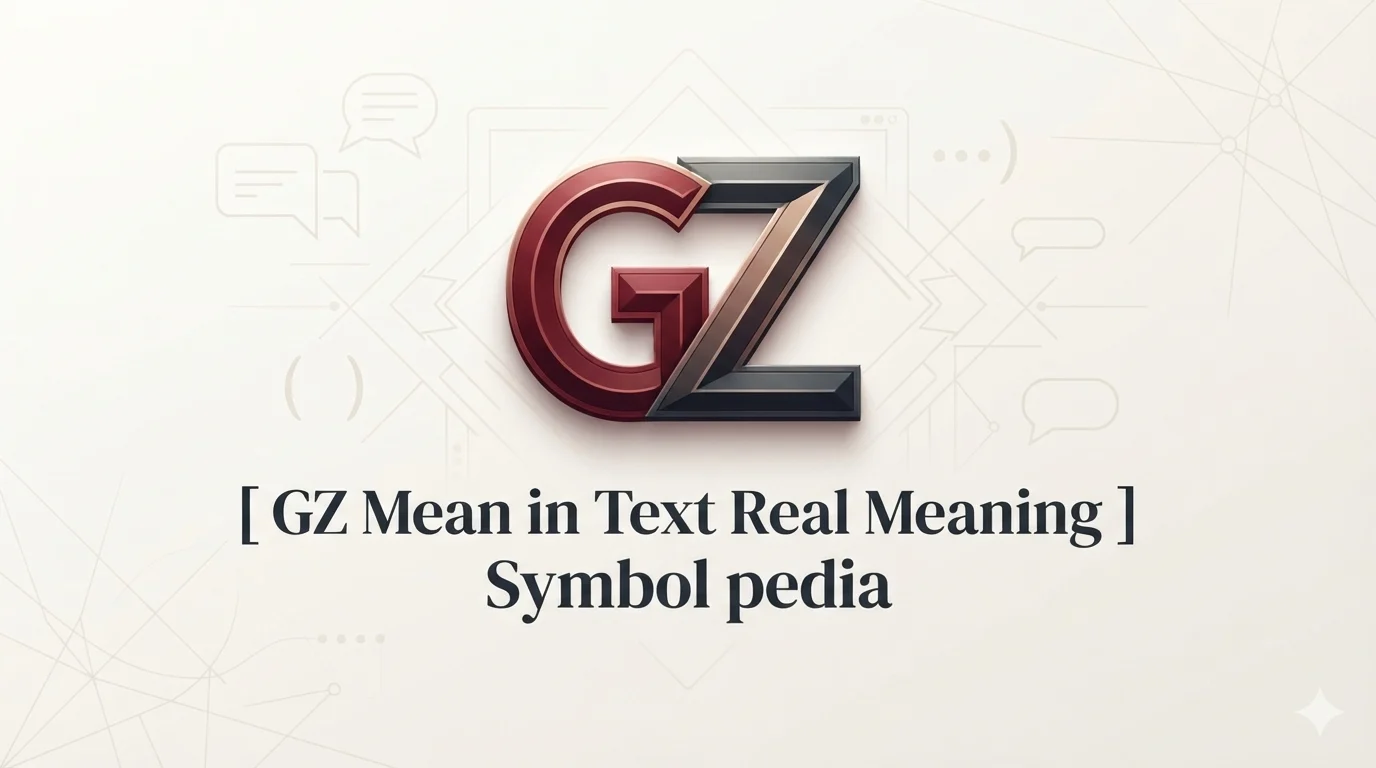 GZ Mean in Text Real Meaning 2026