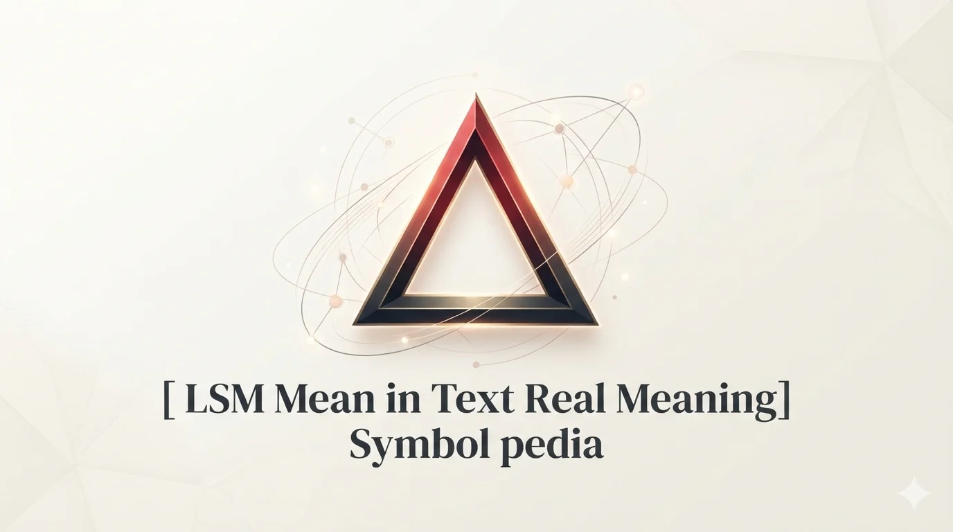 LSM Mean in Text Real Meaning 2026