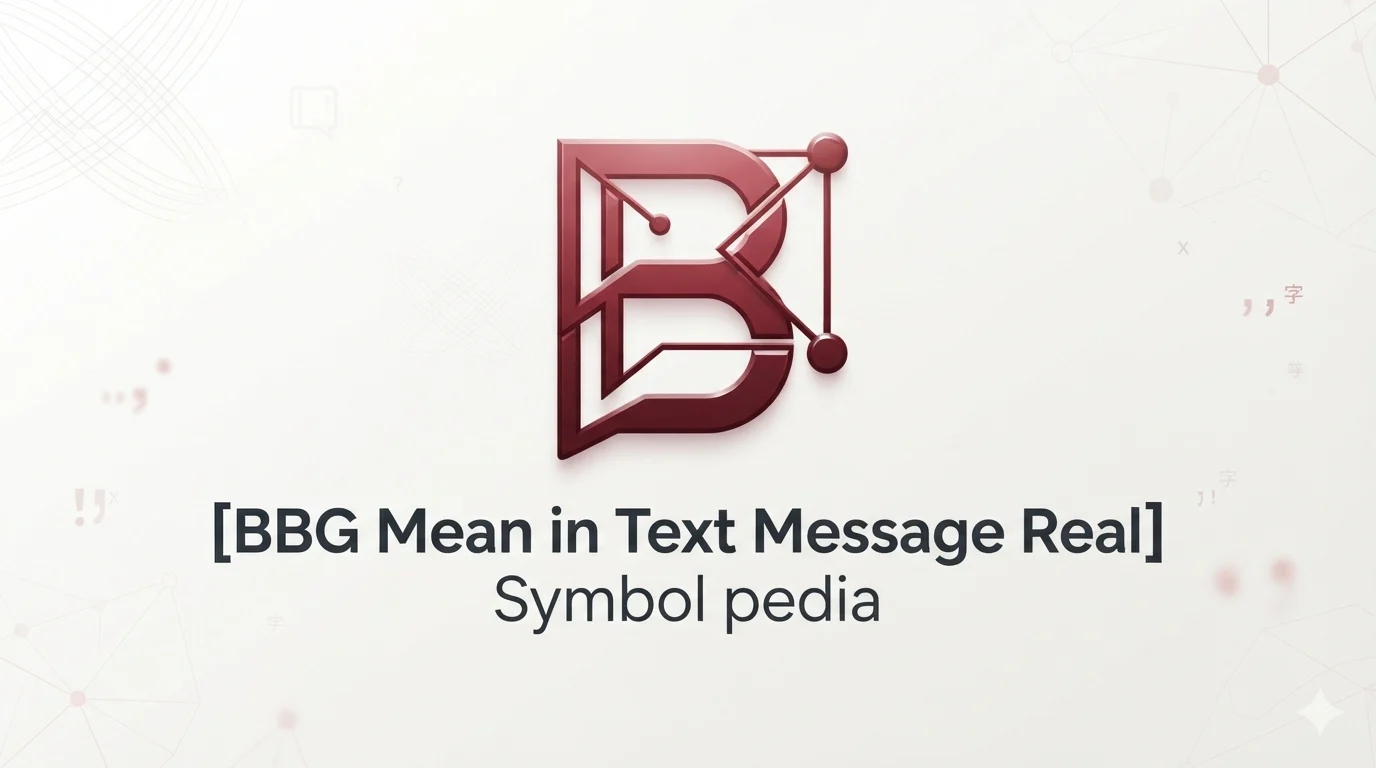 BBG Mean in Text Message Real 2026