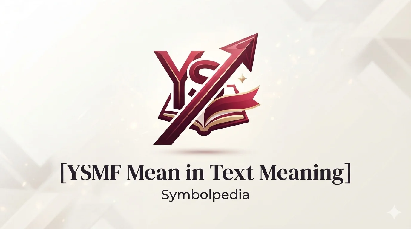 YSMF Mean in Text Meaning 2026