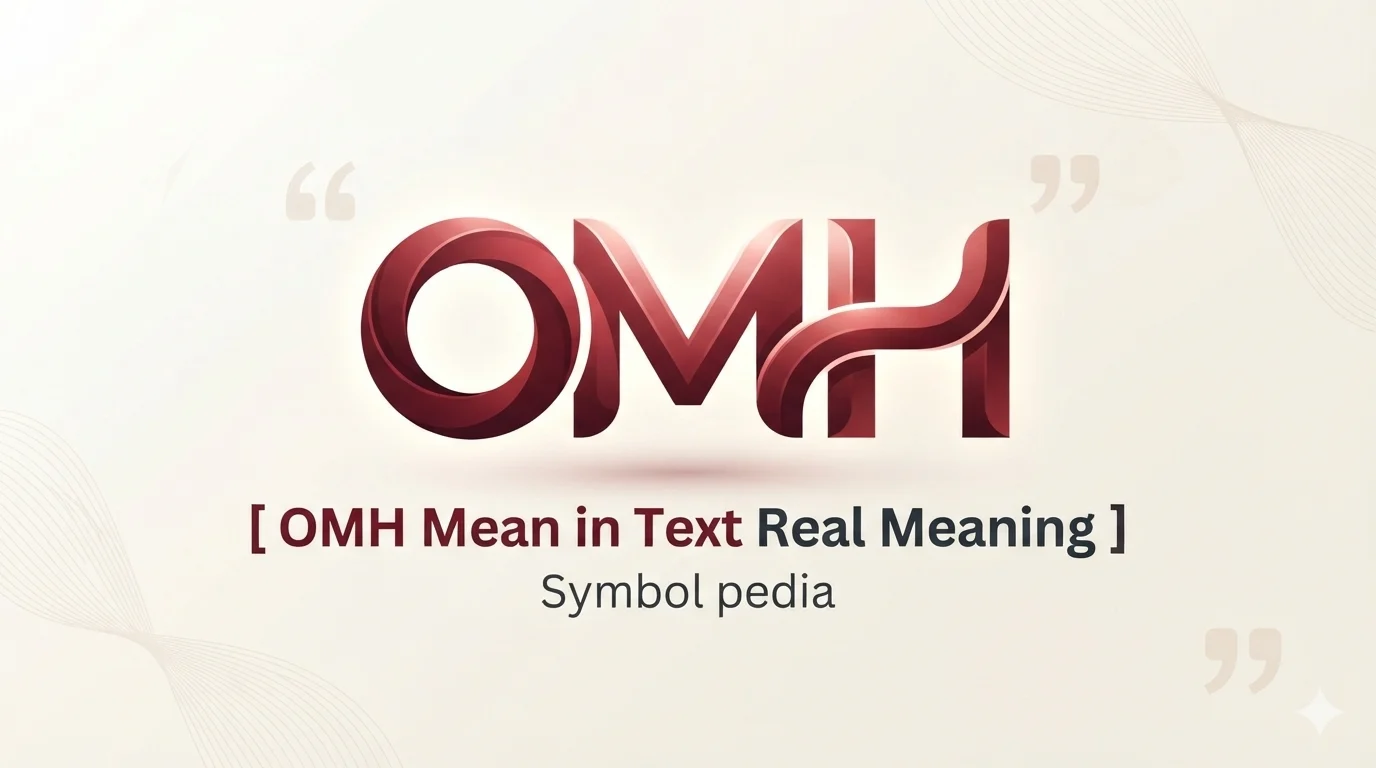 OMH Mean in Text Real Meaning 2026