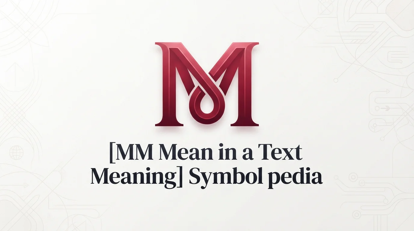 MM Mean in a Text Meaning 2026
