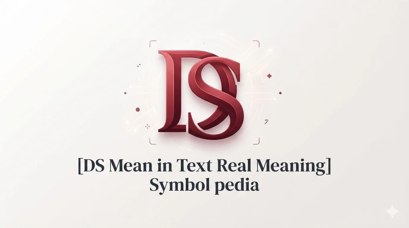DS Mean in Text Real Meaning 2026